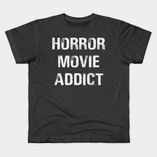 Horror movie addict Kids T-Shirt